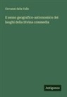 Giovanni Della Valle - Il senso geografico-astronomico dei luoghi della Divina commedia