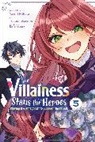Rochelle Gancio, Kaoru Harugano, Leighann Harvey, Yamori Mitikusa, Tsubasa Takamatsu - The Villainess Stans the Heroes: Playing the Antagonist to Support Her Faves!, Vol. 5
