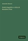 Alessandro Manzoni - Studio biografico e critico di Benedetto Prina