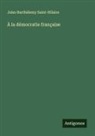 Jules Barthélemy Saint-Hilaire - À la démocratie française