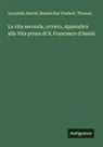 Leopoldo Amoni, Researcher Frederic Thomas - La vita seconda, ovvero, Appendice alla Vita prima di S. Francesco d'Assisi