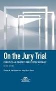 Thomas M Melsheimer, Thomas M. Melsheimer, Craig Smith, Judge Craig Smith - On the Jury Trial Principles and Practices for Effective Advocacy, Second Edition