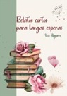 Luz Aguirre - Relatos cortos para largas esperas
