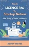 Rohan Mehta - From Licence Raj to Startup Nation The Story of India's Growth