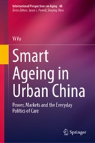 Yi Yu - Smart Ageing in Urban China