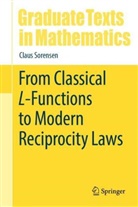 Claus Sorensen - From Classical L-Functions to Modern Reciprocity Laws