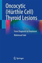 Mahmoud Sakr - Oncocytic (Hürthle Cell) Thyroid Lesions