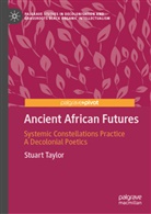 Stuart Taylor - Ancient African Futures