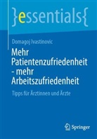 Domagoj Ivastinovic - Mehr Patientenzufriedenheit - mehr Arbeitszufriedenheit