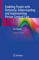 Pat Hobson - Enabling People with Dementia: Understanding and Implementing Person-Centred Care