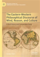 Xunwu Chen - The Eastern-Western Philosophical Discourse of Mind, Reason, and Culture