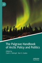 Coates, Ken Coates, Carin Holroyd - The Palgrave Handbook of Arctic Policy and Politics