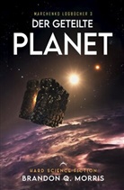 Brandon Q Morris, Brandon Q. Morris, A7L Thrilling Books Ltd., A7L Thrilling Books Ltd - Der geteilte Planet
