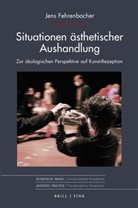 Jens Fehrenbacher - Situationen ästhetischer Aushandlung
