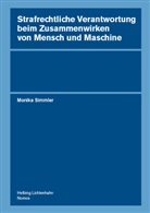 Monika Simmler - Strafrechtliche Verantwortung beim Zusammenwirken von Mensch und Maschine