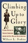 Wilbert L Jenkins, Wilbert L. Jenkins - Climbing Up to Glory