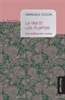 Emanuele Coccia - La vida de las plantas : una metafísica de la mixtura