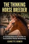 Jeanette Gower - The Thinking Horse Breeder