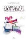 Alejandro López Román - Composición musivisual : guía para la creación de música audiovisual