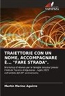 Martín Marino Aguirre - TRAIETTORIE CON UN NOME, ACCOMPAGNARE È... "FARE STRADA".
