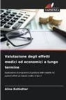 Alina Rohletter - Valutazione degli effetti medici ed economici a lungo termine