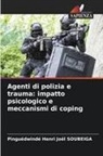 Pinguédwindé Henri Joël Soubeiga - Agenti di polizia e trauma: impatto psicologico e meccanismi di coping