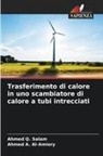 Ahmed A. Al-Amiery, Ahmed Q. Salam - Trasferimento di calore in uno scambiatore di calore a tubi intrecciati