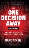 David Atkins - The One Decision Away Philosophy
