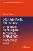 Song Fu - 2023 Asia-Pacific International Symposium on Aerospace Technology (APISAT 2023) Proceedings, 2 Teile