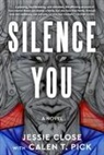 Jessie Close, Calen T Pick - Silence You