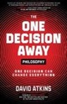 David Atkins - The One Decision Away Philosophy