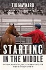 TIK MAYNARD - Starting in the Middle