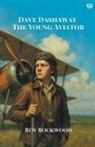 Roy Rockwood - Dave Dashaway The Young Aviator