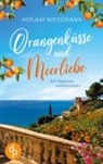 Mirjam Wiesemann - Orangenküsse und Meerliebe