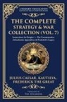 Julius Caesar, Kautilya Chanakya, Frederick The Great - The Complete Strategy & War Collection (Vol. 7)
