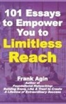 Frank Agin - 101 Essays to Empower You to Limitless Reach
