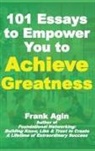Frank Agin - 101 Essays to Empower You to Achieve Greatness