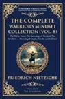 Friedrich Nietzsche - The Complete Warrior's Mindset Collection (Vol. 8)