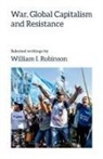 William I Robinson, William I. Robinson - War, Global Capitalism and Resistance