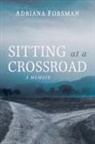 Adriana Forsman - Sitting at a Crossroad