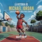 Max Lynn - La Historia De Michael Jordan