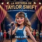 Max Lynn - La Historia De Taylor Swift