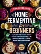 Cole Tailor - Home Fermenting For Beginners