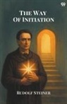 Rudolf Steiner - The Way Of Initiation
