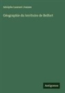Adolphe Laurent Joanne - Géographie du territoire de Belfort