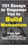 Frank Agin - 101 Essays to Empower You to Build Momentum