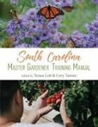 Terasa Lott, Cory Tanner - South Carolina Master Gardener Training Manual