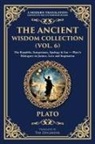 Plato - The Ancient Wisdom Collection (Vol. 6)
