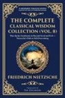 Friedrich Nietzsche - The Complete Classical Wisdom Collection (Vol. 8)