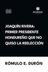 Rómulo E. Durón - Joaquín Rivera